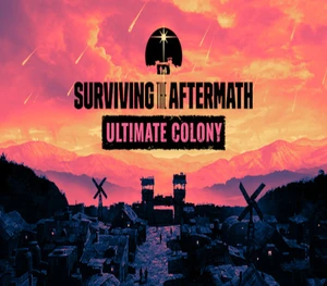 Surviving the Aftermath - Ultimate Colony Edition Steam CD Key