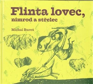 Flinta lovec, nimrod a střelec - Jan Balej, Michal Bureš