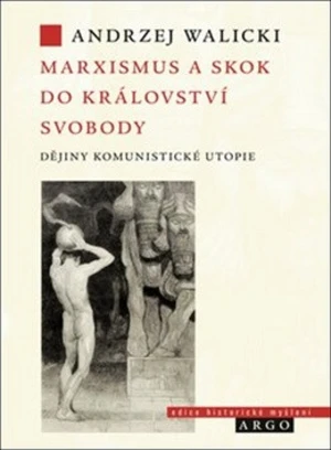 Marxismus a skok do království svobody - Andrzej Walicki