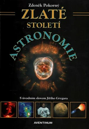 Zlaté století astronomie - Zdeněk Pokorný