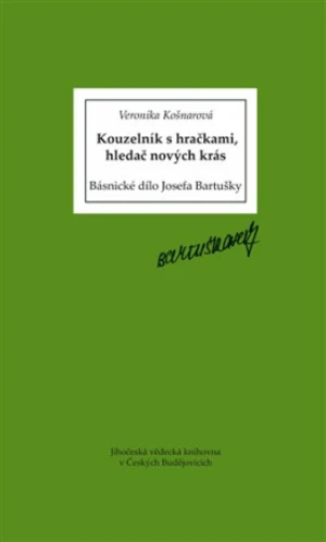 Kouzelník s hračkami, hledač nových krás - Veronika Košnarová
