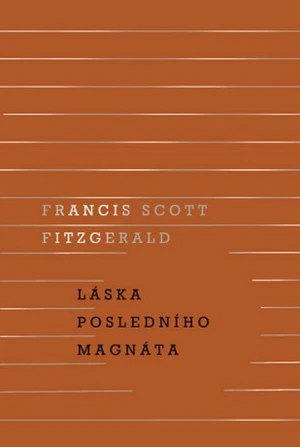 Láska posledního magnáta - Francis Scott Fitzgerald