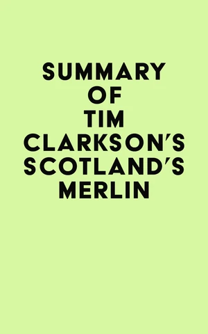 Summary of Tim Clarkson's Scotland's Merlin