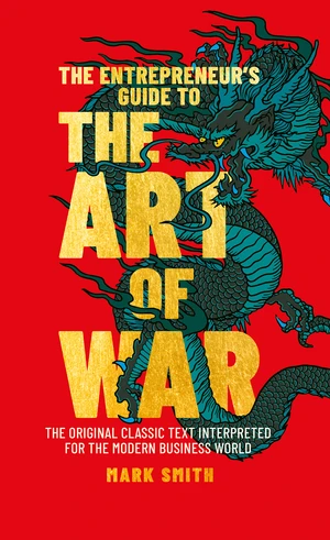 The Entrepreneur's Guide to the Art of War