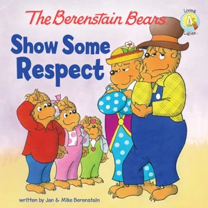 The Berenstain Bears Show Some Respect