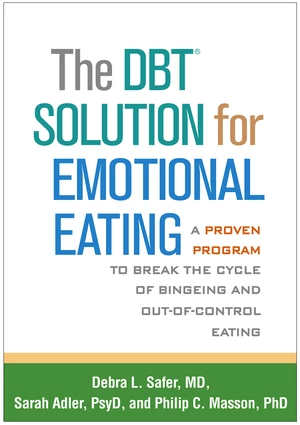 The DBTÂ® Solution for Emotional Eating