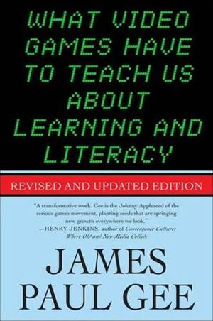 What Video Games Have to Teach Us About Learning and Literacy. Second Edition