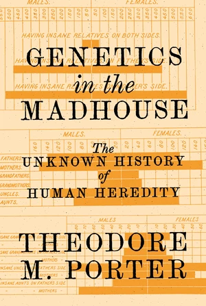 Genetics in the Madhouse