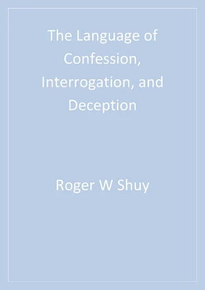 The Language of Confession, Interrogation, and Deception