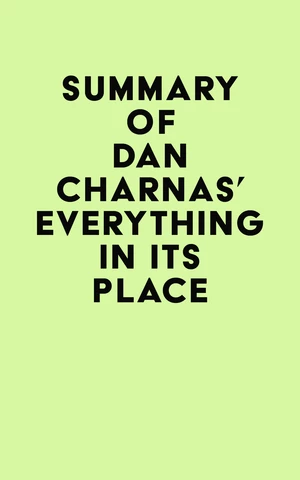 Summary of Dan Charnas's Everything in Its Place