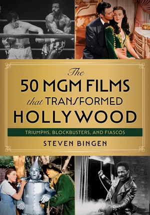 The 50 MGM Films that Transformed Hollywood