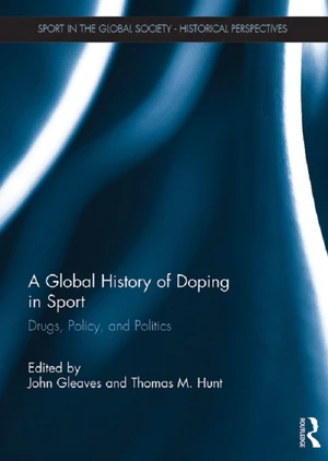 A Global History of Doping in Sport