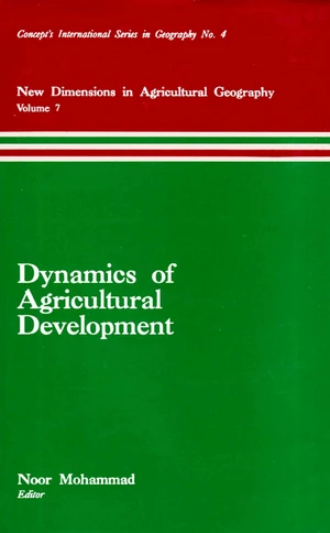 Dynamics of Agricultural Development (New Dimensions in Agricultural Geography Volume-7) (Concept's International Series in Geography No.4)
