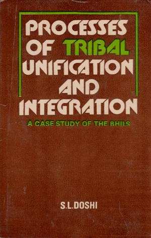 Processes Of Tribal Unification And Integration (A Case Study Of The Bhils)