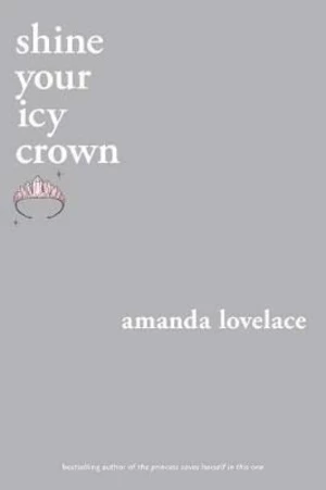 Shine Your Icy Crown - Amanda Lovelace