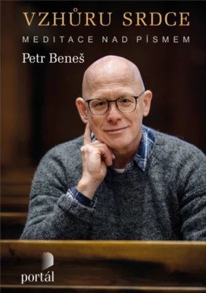 Vzhůru srdce - Petr Augustin Beneš