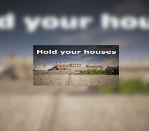 Hold your houses Steam CD Key