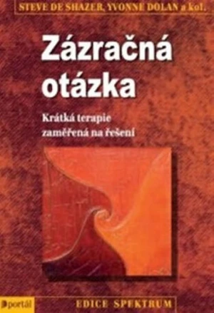 Zázračná otázka - Yvonne Dolan, Steve Shazer