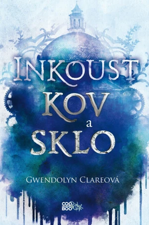 Inkoust kov a sklo - Gwendolyn Clare
