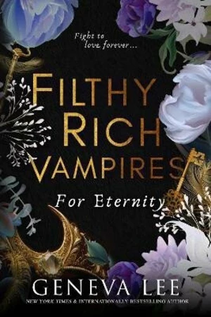 Filthy Rich Vampires: For Eternity - Geneva Lee