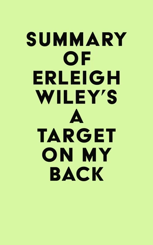Summary of Erleigh Wiley's A Target on my Back