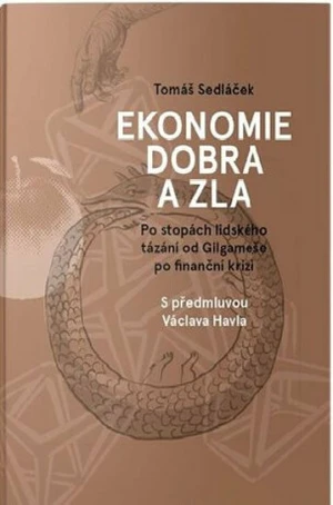 Ekonomie dobra a zla - Tomáš Sedláček