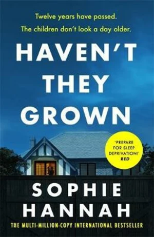 Haven´t They Grown - Sophie Hannahová