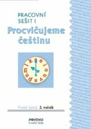 Procvičujeme češtinu Český jazyk 2.ročník Pracovní sešit I - Hana Mikulenková