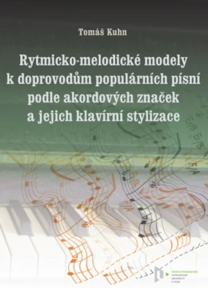 Rytmicko-melodické modely k doprovodu populárních písní podle akordových značek a jejich klavírní stylizace - Tomáš Kuhn - e-kniha