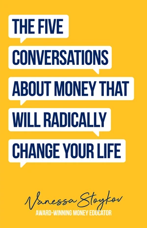 The Five Conversations About Money That Will Radically Change Your Life