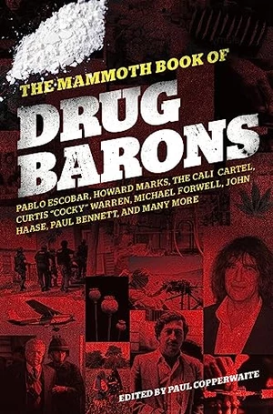 The Mammoth Book of Drug Barons