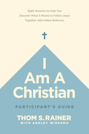 I Am a Christian Participantâs Guide