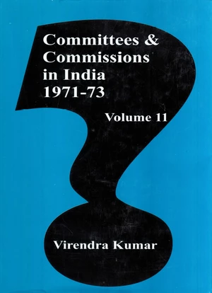 Committees And Commissions In India 1947 -1973 Volume-11