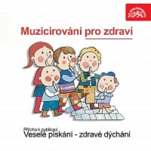 Václav Žilka – Muzicírování pro zdraví. Příloha k publikaci Veselé pískání - zdravé dýchání