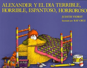 Alexander y el dia terrible, horrible, espantoso, horroroso (Alexander and the Terrible, Horrible, No Good, Very Bad Day)