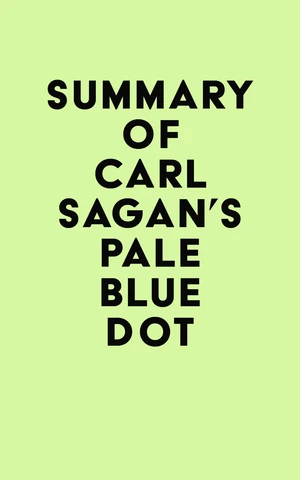 Summary of Carl Sagan's Pale Blue Dot