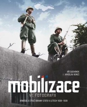 Mobilizace ve fotografii - 2. vydání - Jaroslav Beneš, Jiří Suchánek