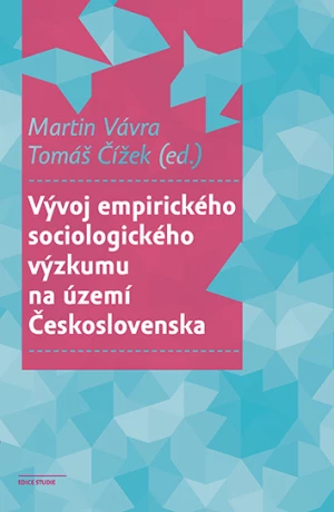 Vývoj empirického sociologického výzkumu na území Československa - Martin Vávra, Tomáš Čížek - e-kniha