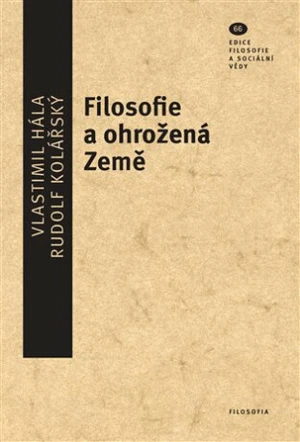 Filosofie a ohrožená Země - Rudolf Kolářský, Vlastimil Hála