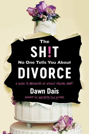 The Sh!t No One Tells You About Divorce