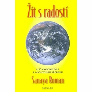 Žít s radostí - Sanaya Roman