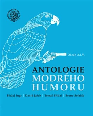 Antologie modrého humoru - Tomáš Přidal, David Jařab, Blažej Ingr, Bruno Solařík