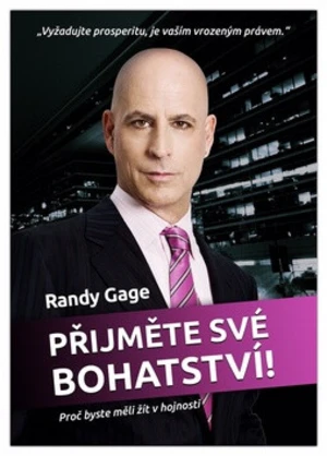 Přijměte své bohatství - Randy Gage