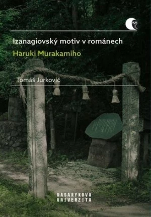 Izanagiovský motiv v románech Haruki Murakamiho - Jurkovič Tomáš