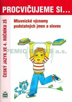 Procvičujeme si Mluvnické významy podstatných jmen a sloves - Jana Pavlová