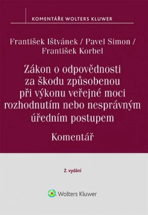 Zákon o odpovědnosti za škodu způsobenou při výkonu veřejné moci - František Korbel, František Ištvánek, Pavel Simon