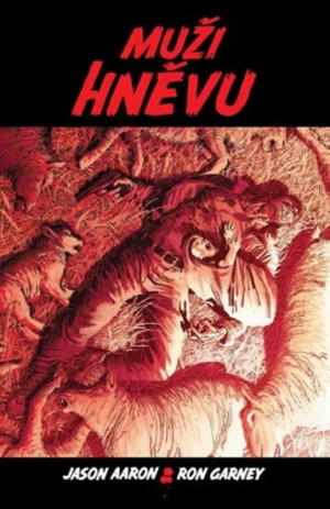 Muži hněvu - Ron Garney, Jason Aaron