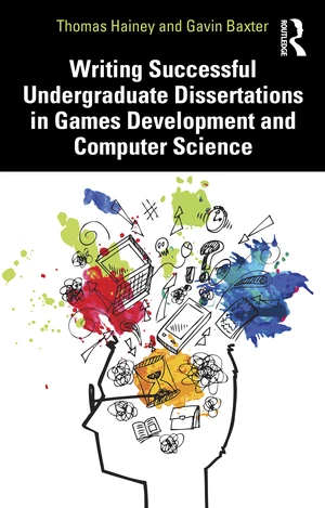 Writing Successful Undergraduate Dissertations in Games Development and Computer Science