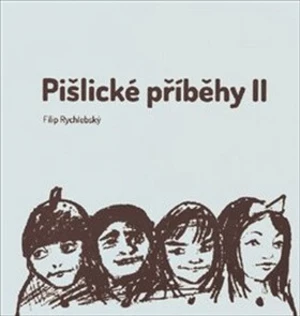 Pišlické příběhy II - Filip Rychlebský, Jan Hanulík