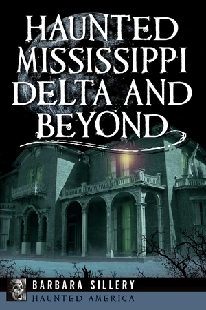 Haunted Mississippi Delta and Beyond